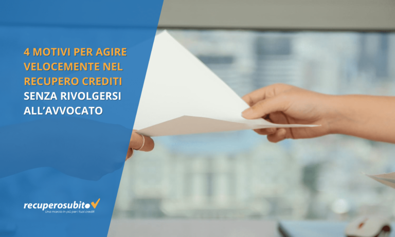 4 motivi per agire velocemente nel recupero crediti senza rivolgersi all'avvocato