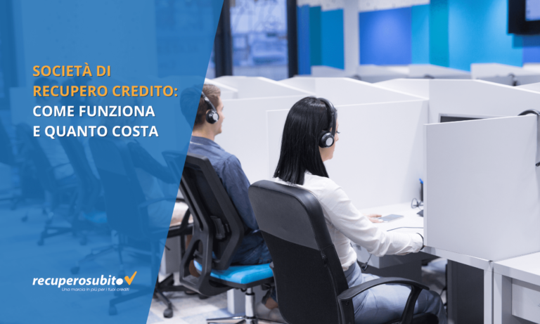 Società di recupero credito: come funziona e quanto costa