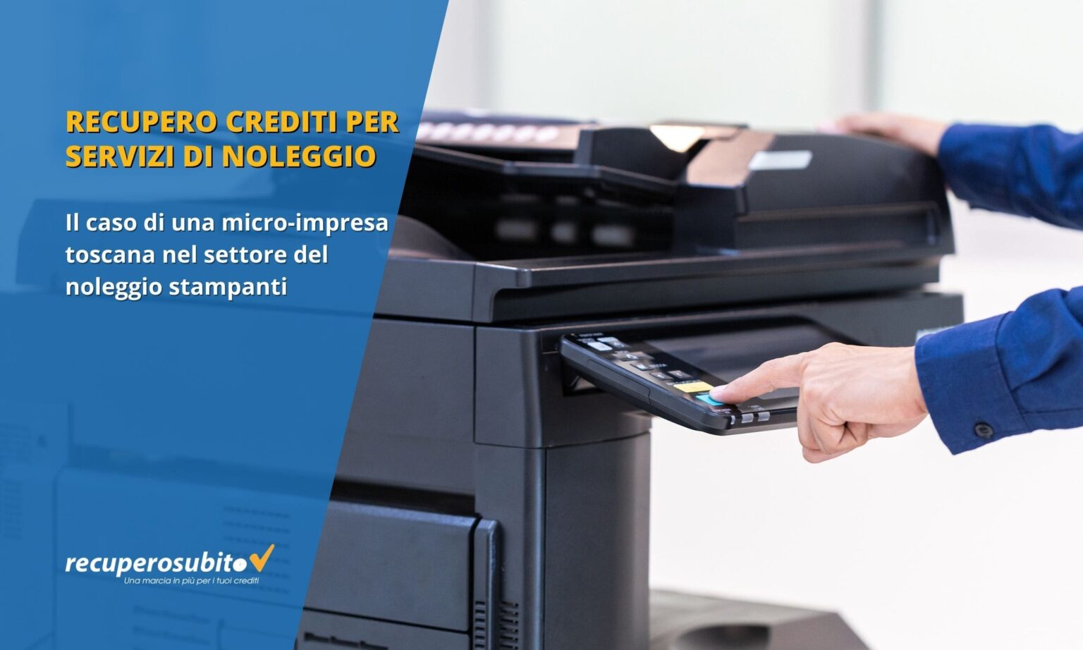 Recupero crediti per servizi di noleggio: il caso di una micro-impresa toscana nel settore del noleggio stampanti